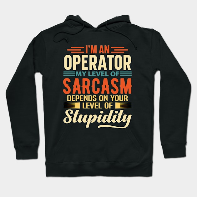 I'm An Operator Hoodie by Stay Weird